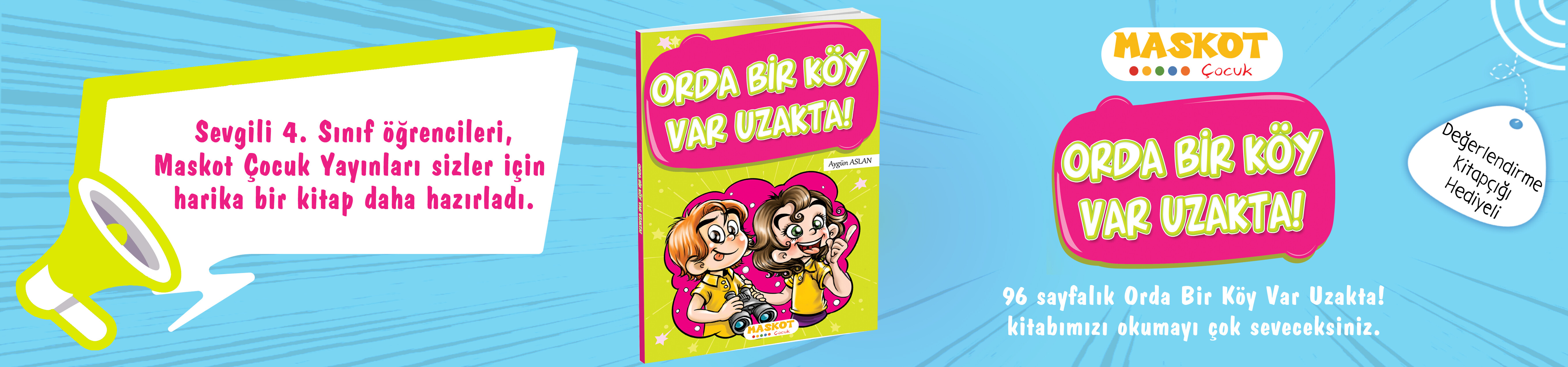 ORDA BİR KÖY VAR UZAKTA!
