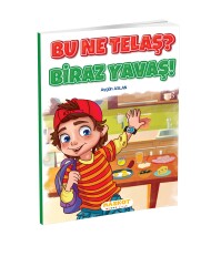 BU NE TELAŞ ? BİRAZ YAVAŞ ! - 